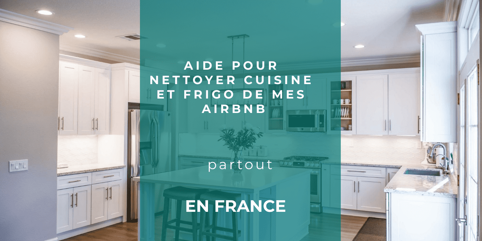 vider frigo après location airbnb, ranger et nettoyer la cuisine de sa location airbnb