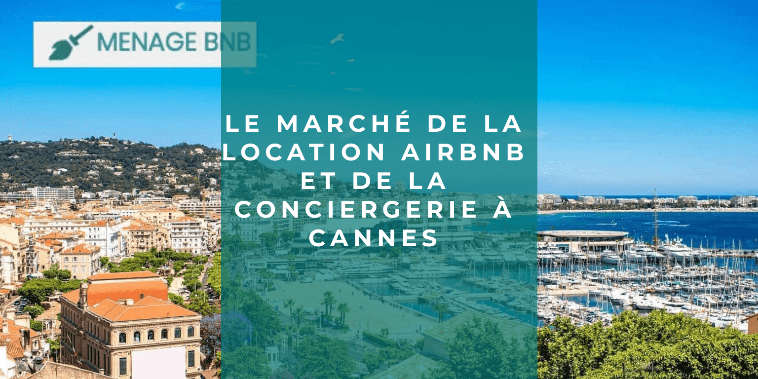marché de la location Airbnb et conciergerie cannes