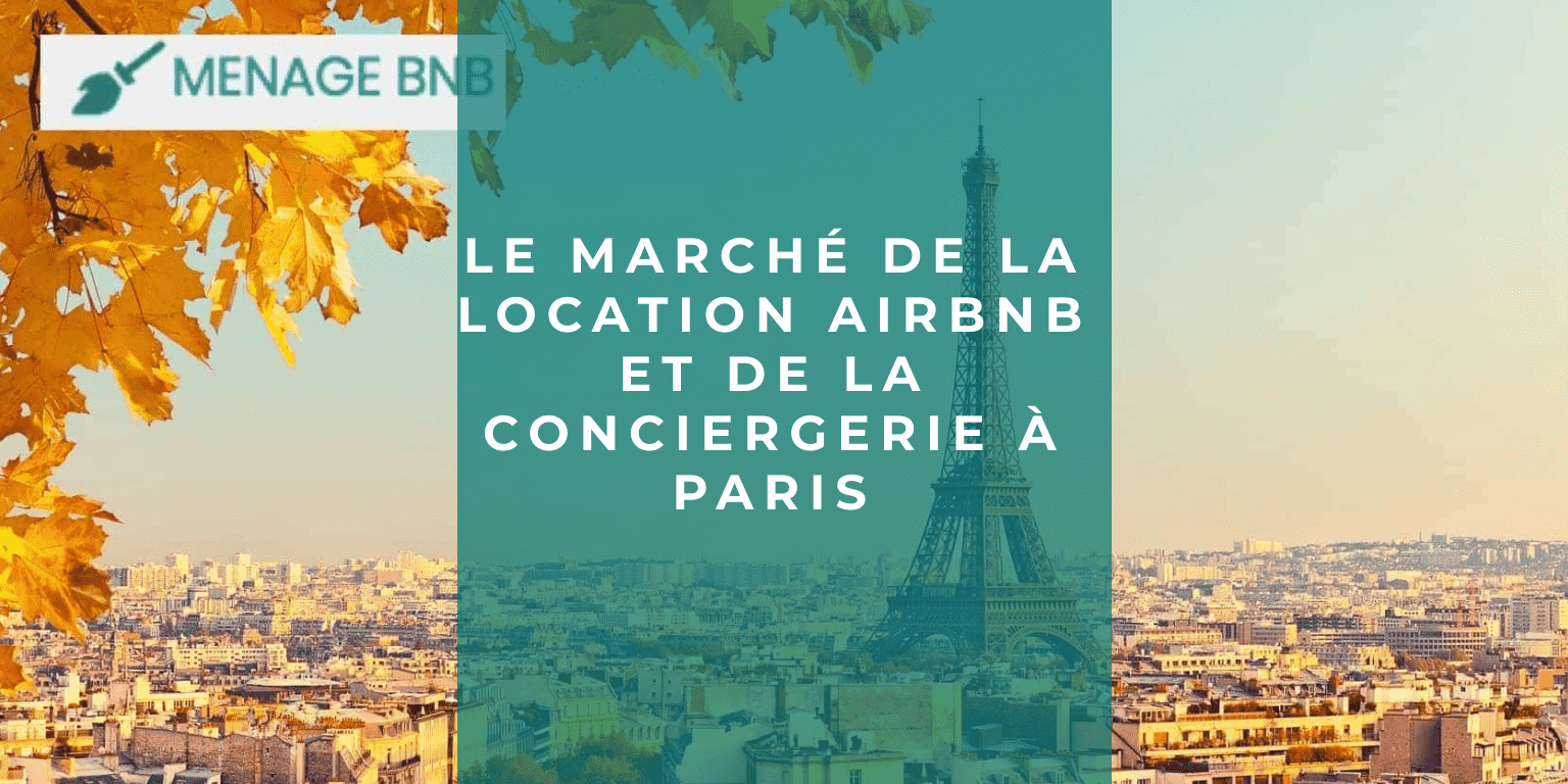 marché de la location Airbnb et conciergerie paris