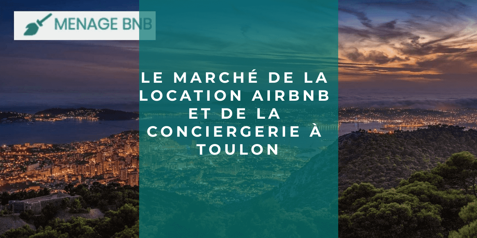 Le marché de la location Airbnb et de la conciergerie à toulon